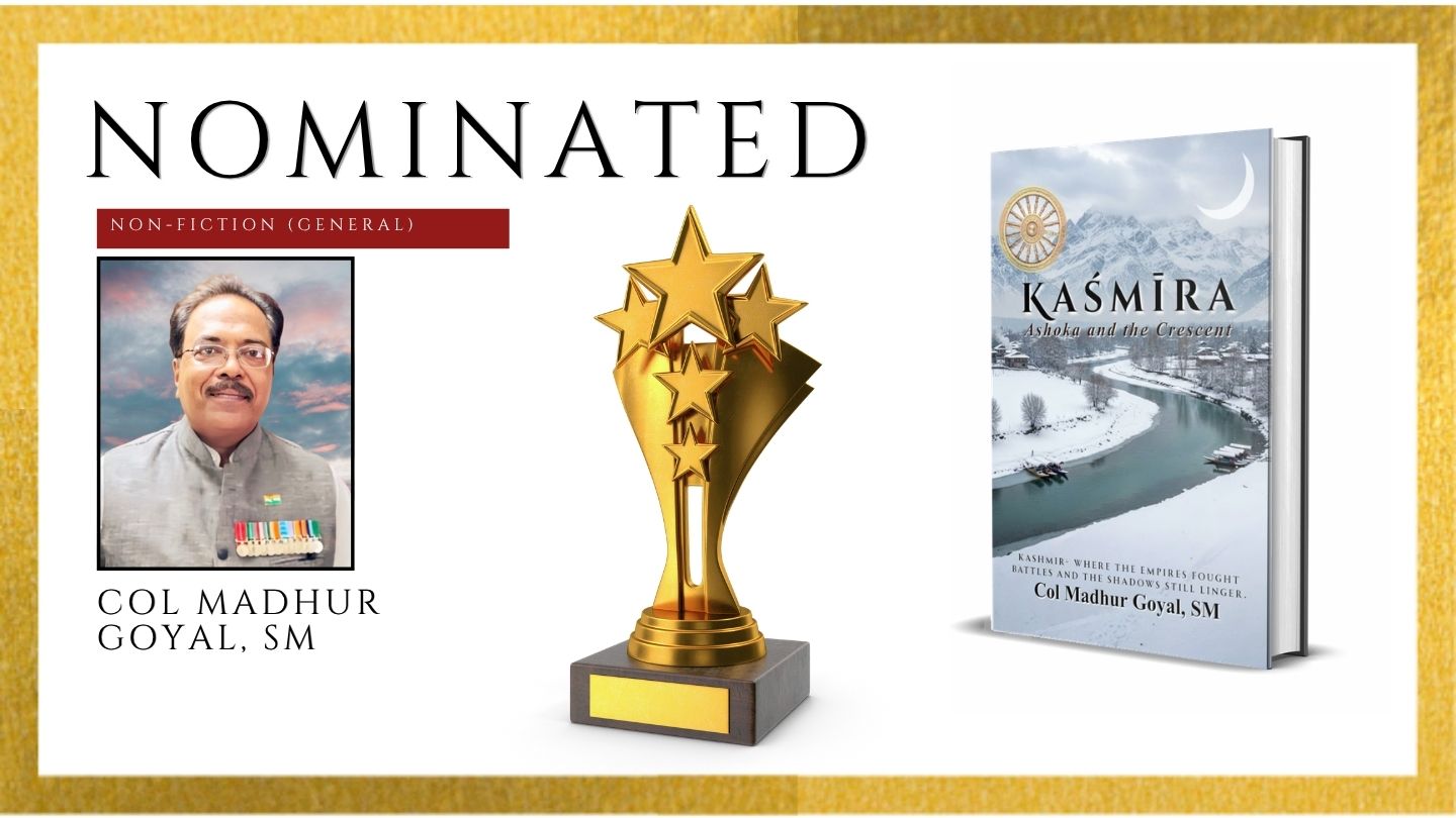 Col Madhur Goyal, SM, Officially Nominated for the Ananta Press Sahitya Ratna Award for Kaśmīra: Ashoka and the Crescent