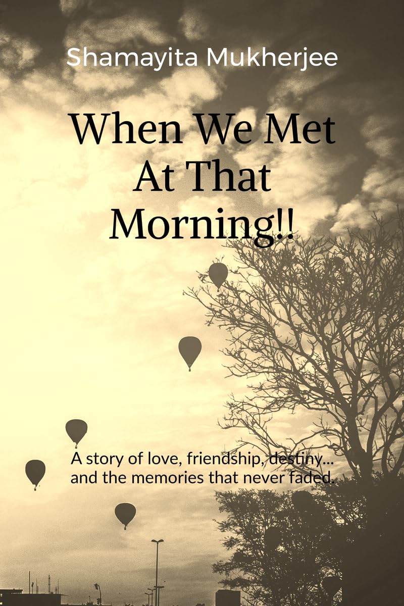 When We Met At That Morning by Shamayita Mukherjee