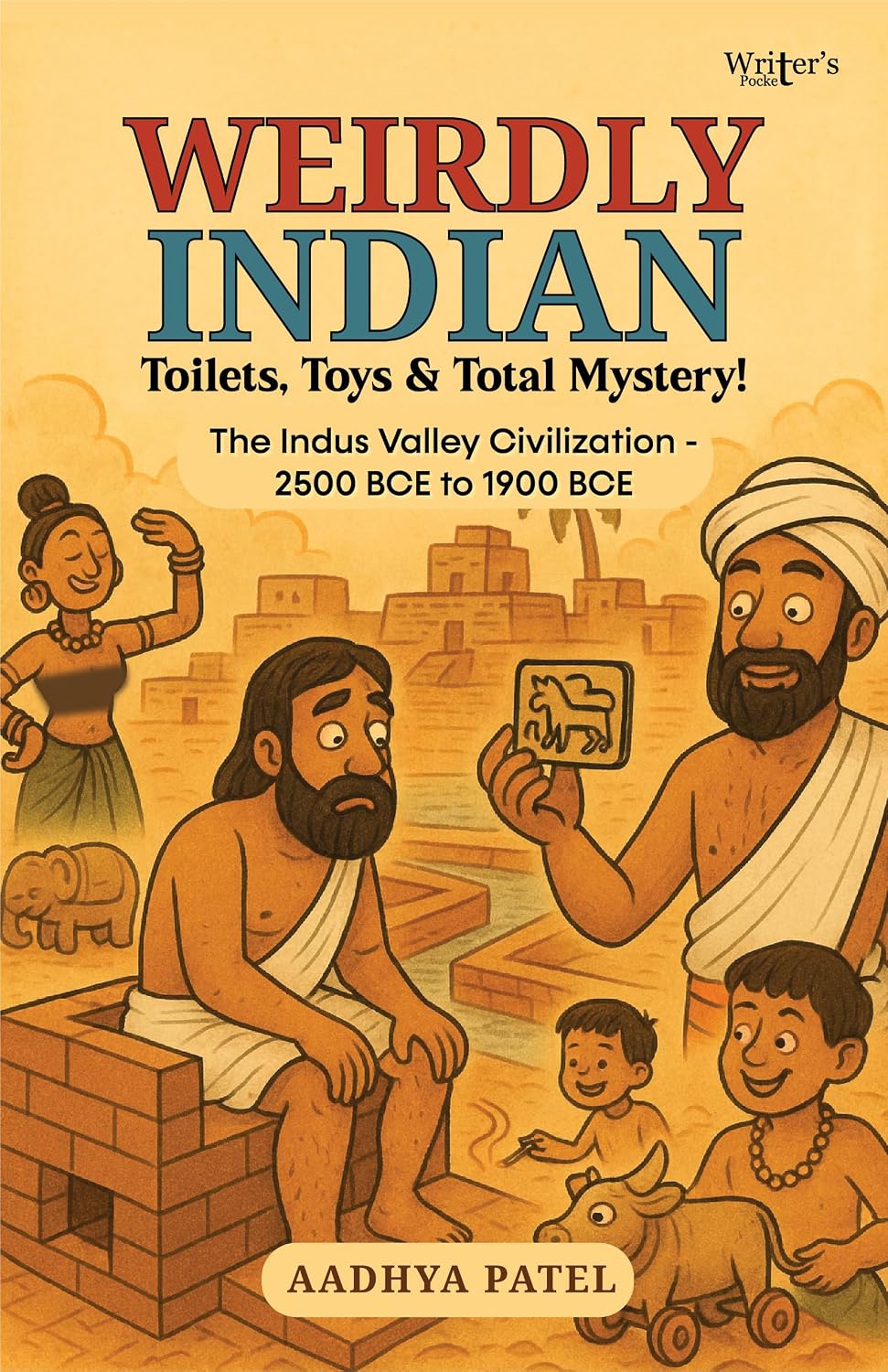 Weirdly Indian – Toilets, Toys & Total Mystery! by Aadhya Patel