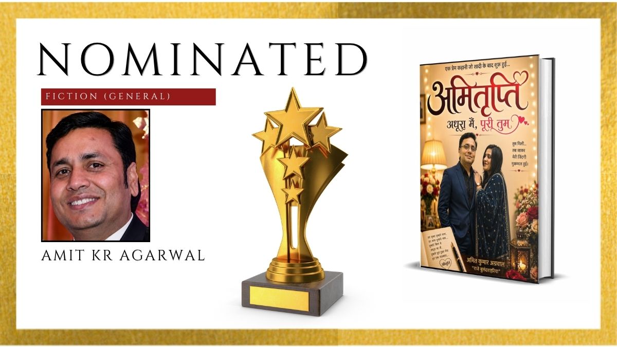 Amit Kr Agarwal Officially Nominated for the Ananta Press Sahitya Ratna Award for “अमितृप्ति… अधूरा मैं, पूरी तुम”