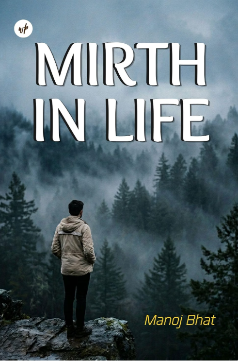 Mirth in Life by Manoj Bhat